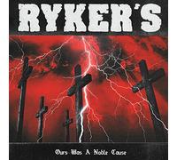 Rykers - Ours Was A Noble Cause
