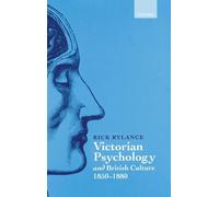 Victorian Psychology and British Culture 1850-1880 by Rick Rylance (English) Har