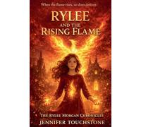 Rylee and the Rising Flame: 2 (The Rylee Morgan Chronicles)