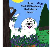 Rylee, The EXTRAordinary Huckleberry Hunter