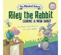 Rylie the Rabbit Learns a New Habit: Mindset School Series Book #3