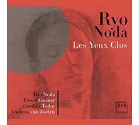 Ryo Noda, Pawel Gusnar, Gordan Tudor, Andreas Van Zoelen - Les Yeux Clos: Saxophone Music