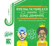 RYO the SKYWALKER meets KING JAMMYS P10th Anniversary Special MixP