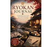 Ryokan Journal: A Guided Japanese Inn & Onsen Travel Journal for Recording Ryokan Stays, Hot Springs, Kaiseki Dinners, Bath Experiences, Mindful Moments & Travel Memories