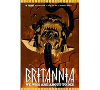 Ryp, Juan Jose - Britannia Volume 2: We Who Are About to Die (BRITANNIA TP)