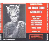 Rysanek / Hopf / Benningsen / Metternich / Schech / Bohme / Rudolf Kempe - Strauss, R - Die Frau ohne Schatten (Munich 1954 Kempe)