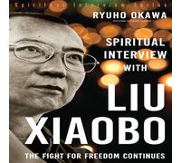 Ryuho Okawa Spiritual Interview with Liu Xiaobo Paperback Book Ryuho Okawa Multicolor