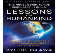 Ryuho Okawa The Novel Coronavirus Originated in China: Lessons for Humankind: Ryuho Okawa Multicolor