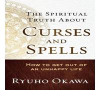 Ryuho Okawa The Spiritual Truth About Curses & Spells Paperback Book Ryuho Okawa Multicolor