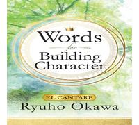 Ryuho Okawa Words for Building Character Paperback Book Ryuho Okawa Multicolor