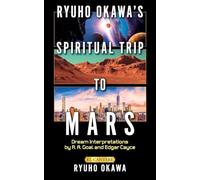 Ryuho Okawa's Spiritual Trip to Mars