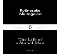 Ryunosuke Akutagawa The Life of a Stupid Man Paperback Book Ryunosuke Akutagawa Multicolor