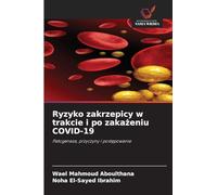 Ryzyko zakrzepicy w trakcie i po zakażeniu COVID-19: Patogeneza, przyczyny i post¿powanie