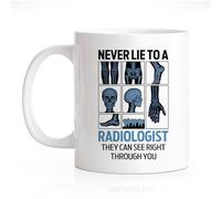 RZHV Never Lie To A Radiologist They Can See Right Through You 11 Oz Novelty Mug, Funny X-ray Tech Mug Coffee Mugs for Radiology Orthopedics X-Ray Technology, Radiologic Technology Appreciation Gifts