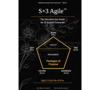 S+3 Agile: The Discipline that Builds the AI-Enabled Enterprise: Agile 2.0 for the AI-Era (Building Purposeful AI for Enterprises)