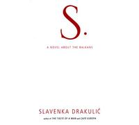 S.: A Novel About the Balkans