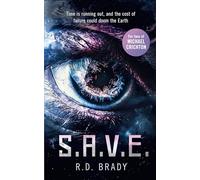 S.A.V.E.: A riveting Science Fiction thriller where an alien experiment turns deadly: 4 (The A.L.I.V.E. Series)