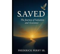 S.A.V.E.D. - The Journey of Salvation and Assurance
