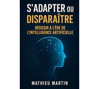S’adapter ou disparaître : Réussir à l’ère de l’intelligence artificielle