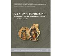 S. Antonio in Polesine. Archeologia e storia di un monastero estense