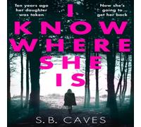 S. B. Caves I Know Where She Is Paperback Book S. B. Caves Multicolor