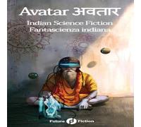 S.B. Divya Avatar अवतार: Indian Science Fiction - Fantascienza S.B. Divya Multicolor