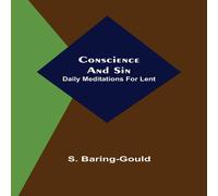 S. Baring-Gould Conscience & Sin; Daily Meditations for Lent Paperback Book S. Baring-Gould Multicolor
