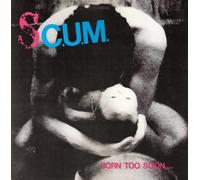 S.C.U.M. - Born Too Soon [VINYL]