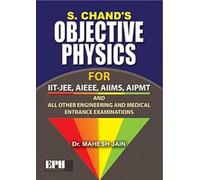 S. Chand's Objective Physics: for IIT-JEE, AIEE, AIIMS, AIPMT