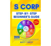 S Corp Beginner's Guide: How to Start, Elect, Manage and Grow your S Corporation, Includes Smart Tax Strategies, Bookkeeping and Accounting Tips to ... (Start A Business For Dummies Series)