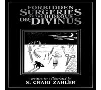 S. Craig Zahler Forbidden Surgeries of the Hideous Dr. Divinus Paperback Book S. Craig Zahler Multicolor
