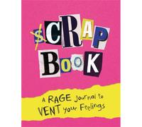 (S)Crapbook : A Rage Journal to Vent Your Feelings