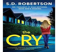 S.D. Robertson The Cry: A completely addictive psychological thriller with a S.D. Robertson Multicolor