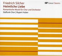 Friedrich Silcher Friedrich Silcher: Heimliche Liebe (CD) Album (US IMPORT)
