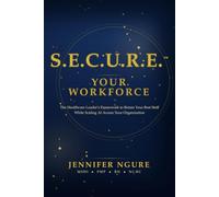 S.E.C.U.R.E.™ Your Workforce: The Healthcare Leader’s Framework to Retain Your Best Staff While Scaling AI Across Your Organization
