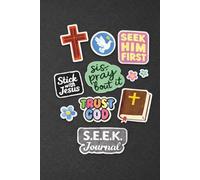 S.E.E.K Journal: A 90-Day Quiet Time Companion for Scripture, Stillness, and Prayer (Glossy Stickers Edition)