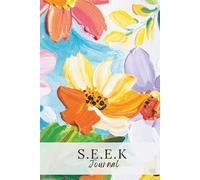 S.E.E.K. Journal: A 90-Day Quiet Time Companion for Scripture, Stillness, and Prayer (Grassy Fields Edition)