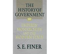 S. E. Finer The History of Government from the Earliest Times: Volume (Hardback)