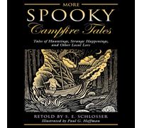 S. E. Schlosser More Spooky Campfire Tales : Tales Of Hauntings, Strange S. E. Schlosser Multicolor