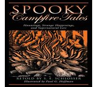 S. E. Schlosser Spooky Campfire Tales : Hauntings, Strange Happenings, And S. E. Schlosser Multicolor