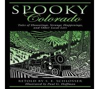S. E. Schlosser Spooky Colorado : Tales Of Hauntings, Strange Happenings, And S. E. Schlosser Multicolor