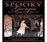 S. E. Schlosser Spooky Georgia : Tales Of Hauntings, Strange Happenings, & Other S. E. Schlosser Multicolor