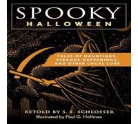 S. E. Schlosser Spooky Halloween : Tales of Hauntings, Strange Happenings, and S. E. Schlosser Multicolor