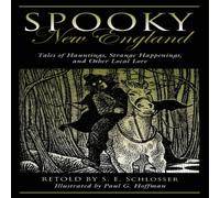S. E. Schlosser Spooky New England : Tales Of Hauntings, Strange Happenings, And S. E. Schlosser Multicolor