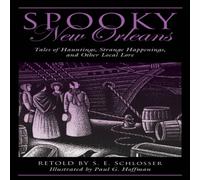 S. E. Schlosser Spooky New Orleans : Tales of Hauntings, Strange Happenings, and S. E. Schlosser Multicolor