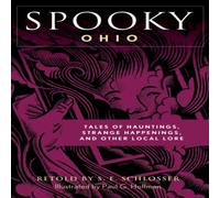 S. E. Schlosser Spooky Ohio : Tales Of Hauntings, Strange Happenings, & Other S. E. Schlosser Multicolor