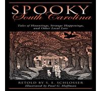 S. E. Schlosser Spooky South Carolina : Tales Of Hauntings, Strange Happenings S. E. Schlosser Multicolor
