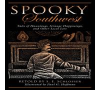 S. E. Schlosser Spooky Southwest : Tales Of Hauntings, Strange Happenings, And S. E. Schlosser Multicolor