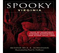 S. E. Schlosser Spooky Virginia : Tales of Hauntings, Strange Happenings, and S. E. Schlosser Multicolor