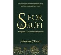 S for Sufi: A Beginner’s Guide to Sufi Spirituality